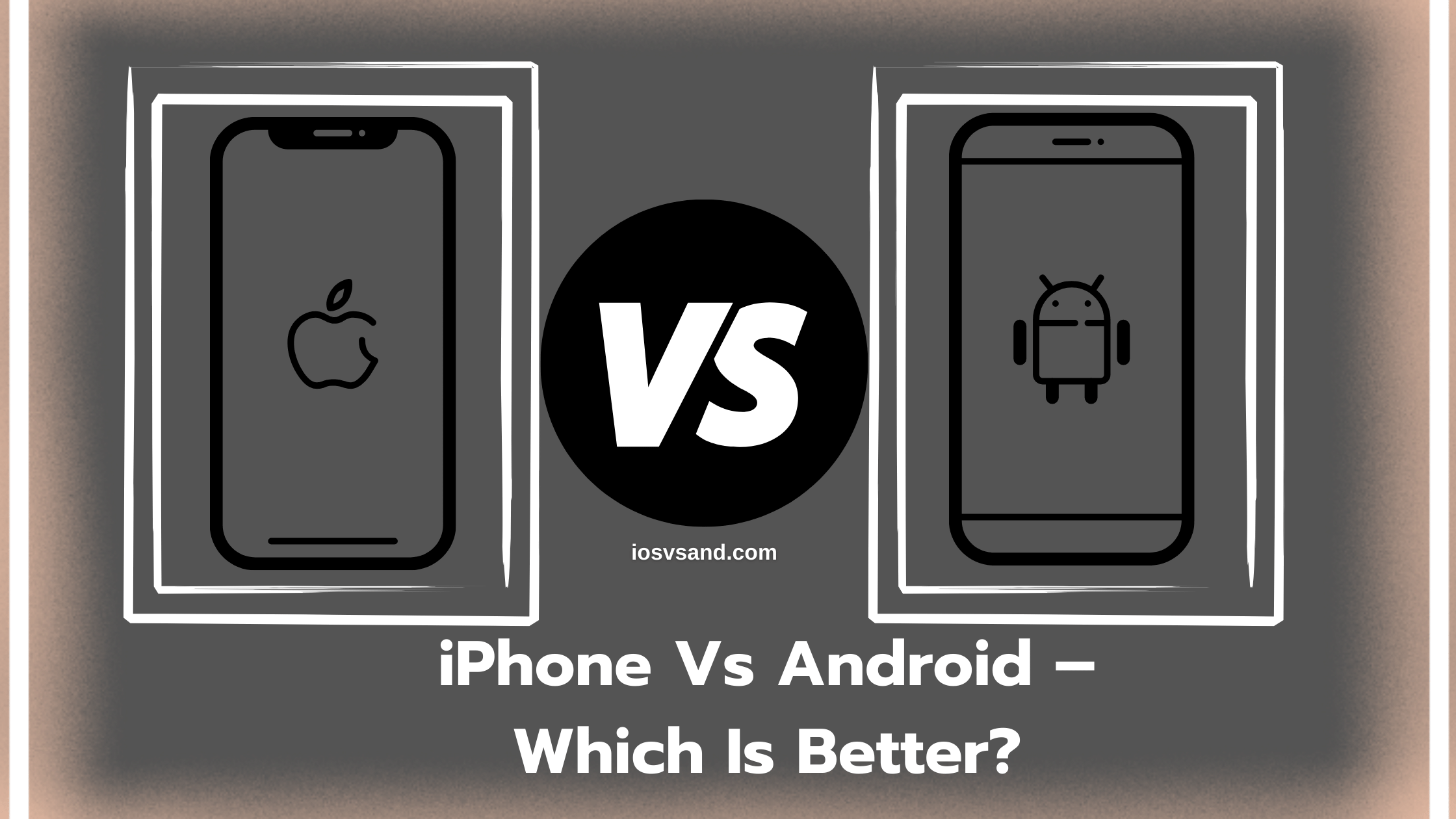 iPhone vs Android: How to decide
