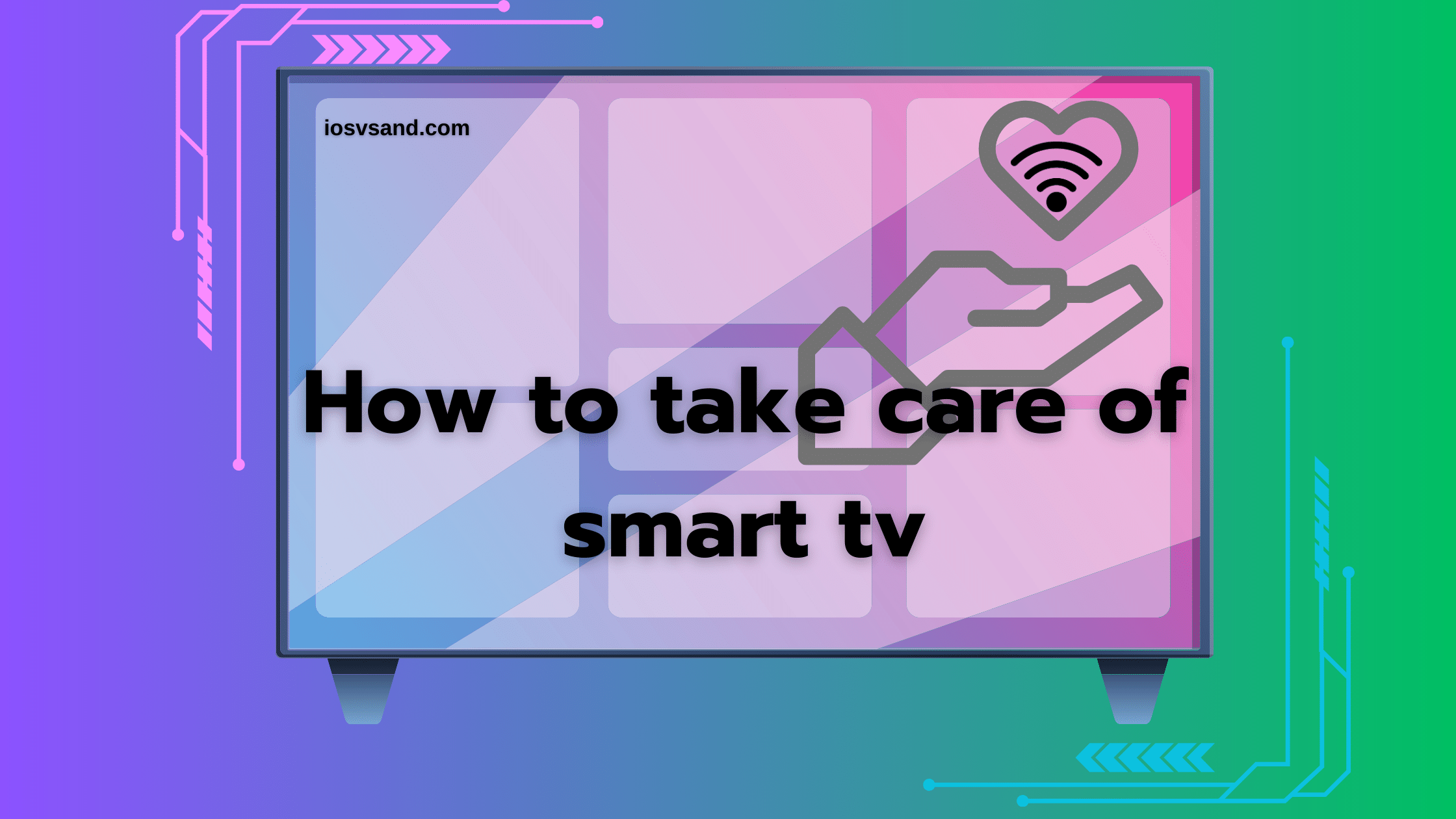 how to take care of smart tv