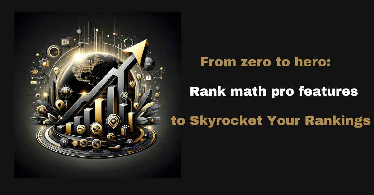 From Zero to Hero: Rank Math Pro Features to Skyrocket Growth