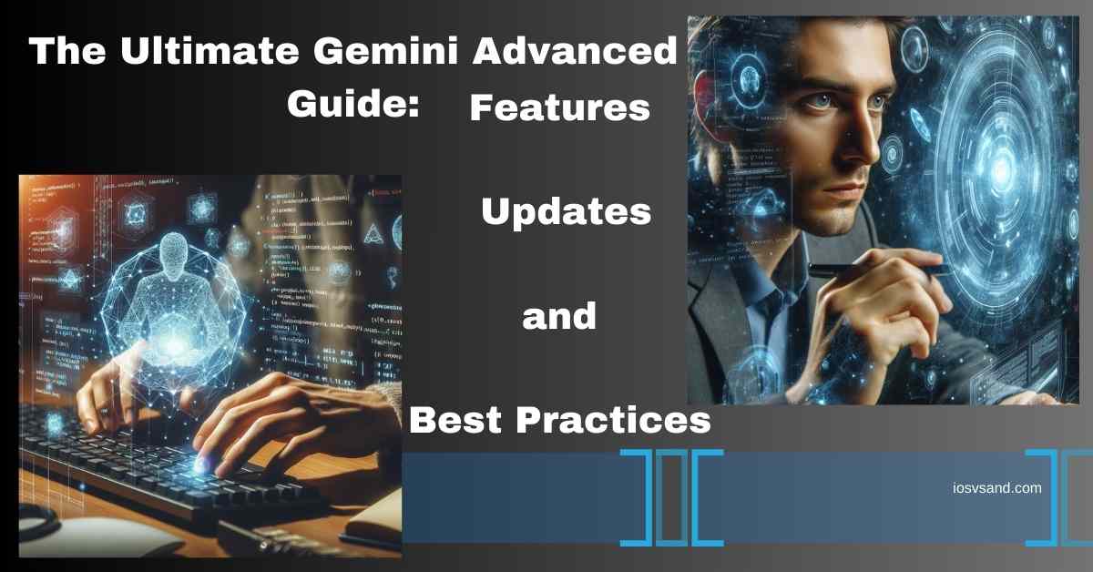 Google Gemini Advanced definitive guide