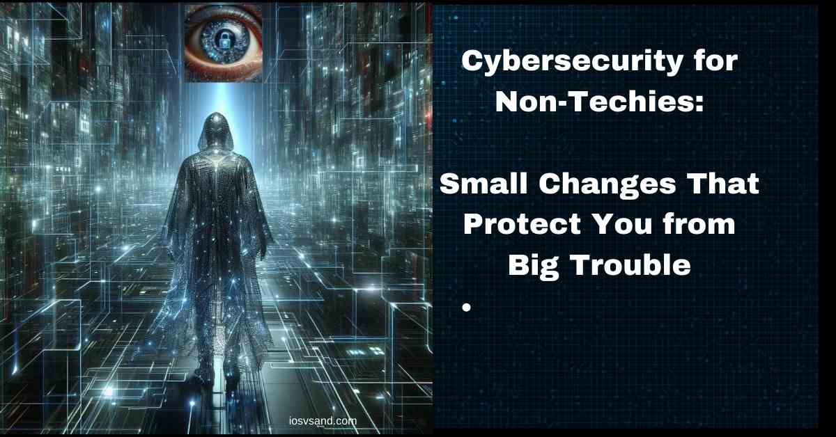 Cybersecurity for Non-Techies: security guide