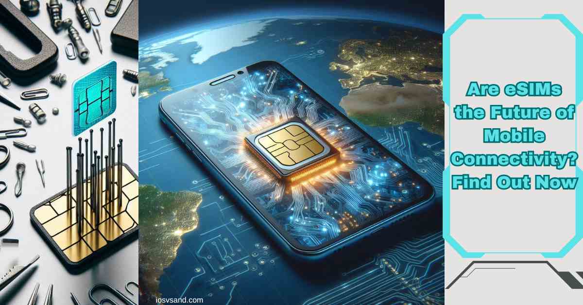 eSIM card offer global connectivity