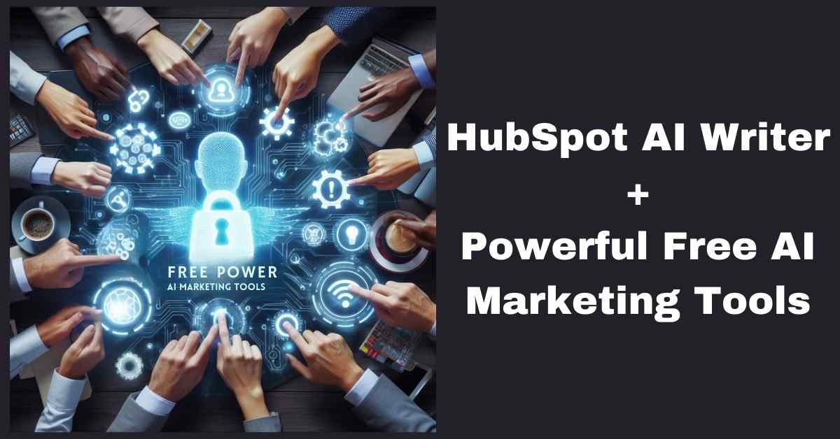 hubspot ai writer with best free ai marketing tools